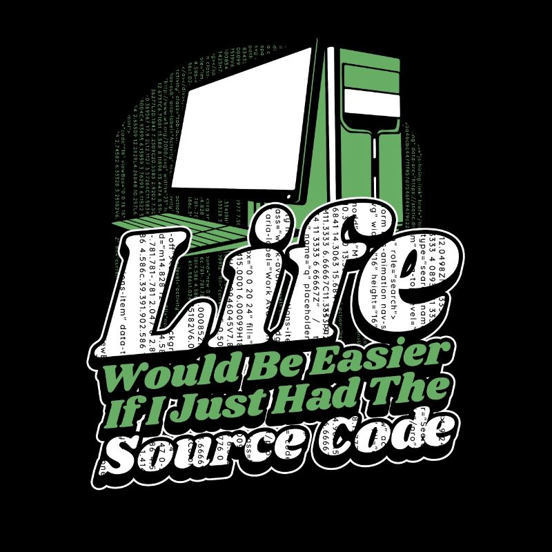 La vie serait plus facile Développeur Coder Programmeur