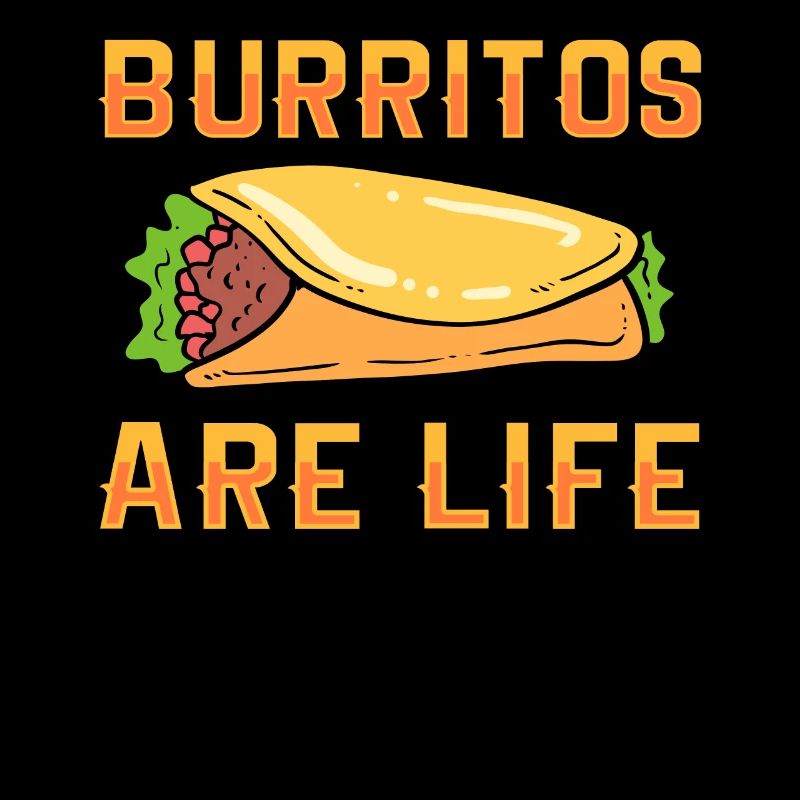 Burritos sind Leben Burrito Taco