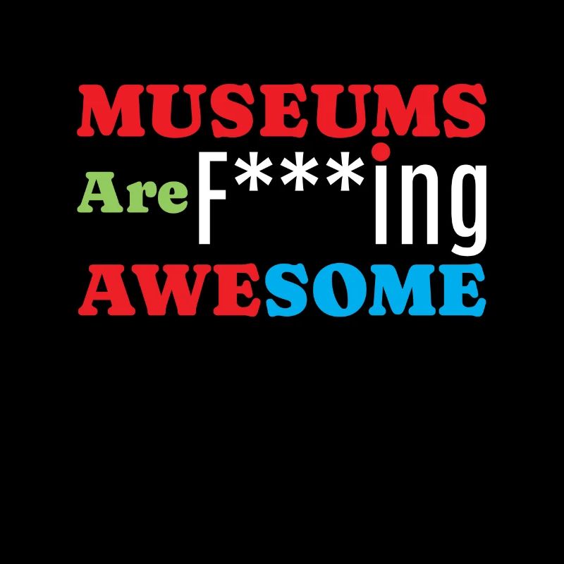 Museums Are Awesome Museum