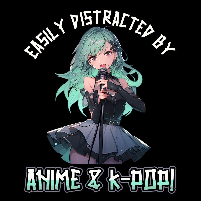 Easily distracted by Anime and K-Pop
