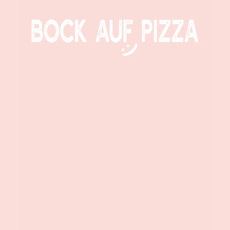Funny Pizza - Bock Auf Pizza