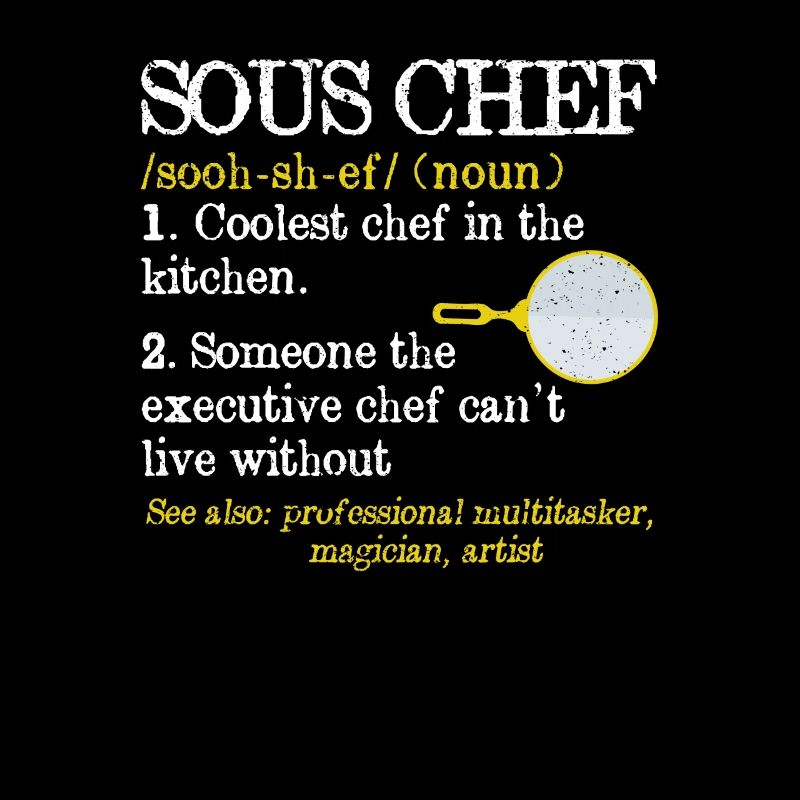 Sous Chef Definition Funny Cooking Term Chef