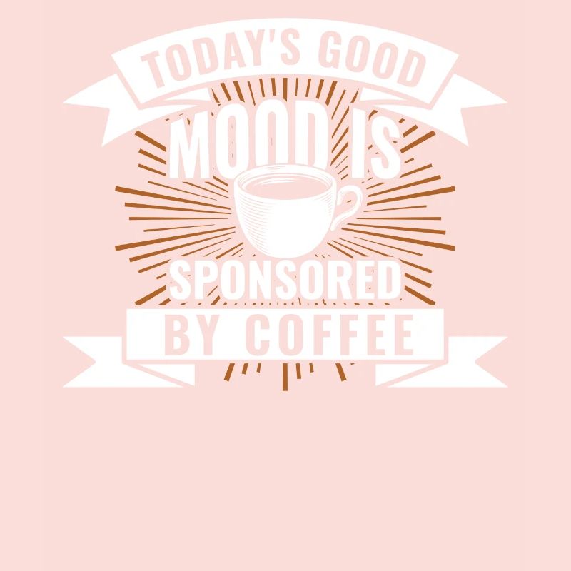 Die Heutige Gute Laune Wird Durch Kaffee