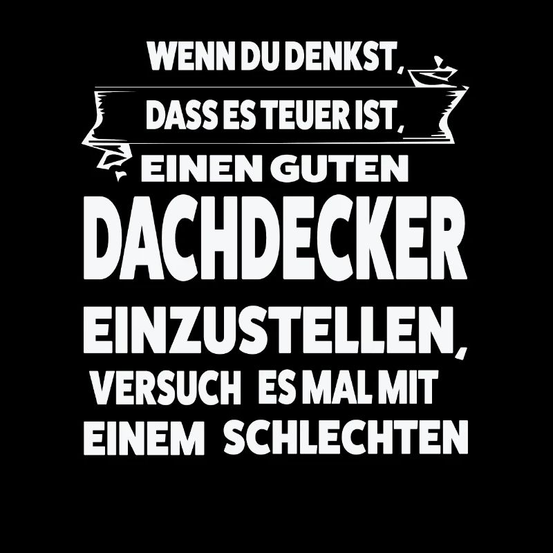 Dachdecker Beruf Dachdeckermeister Geschenk