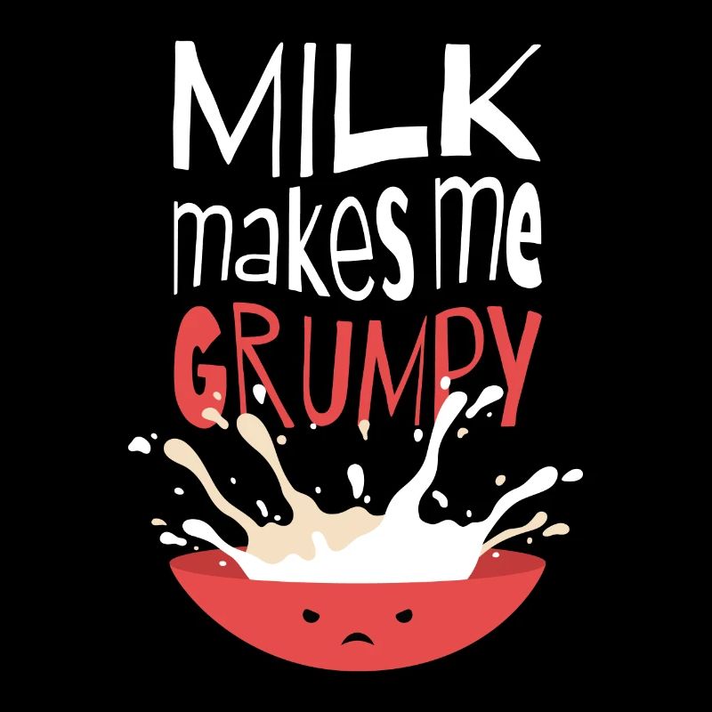 Milk Makes Me Grumpy Milch Lustig Funny