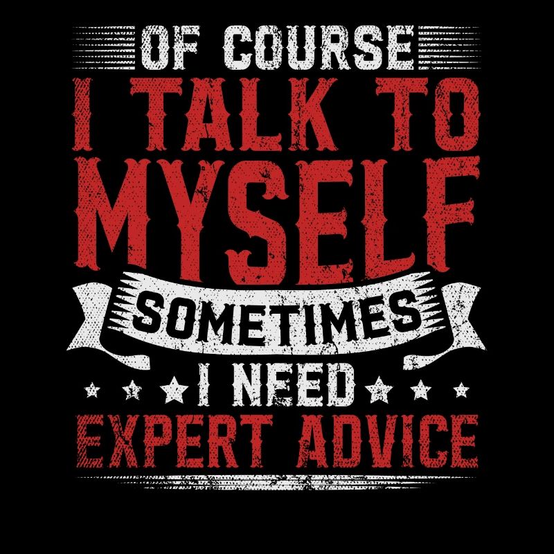 Of Course I Need Myself Sometimes I Need Expert