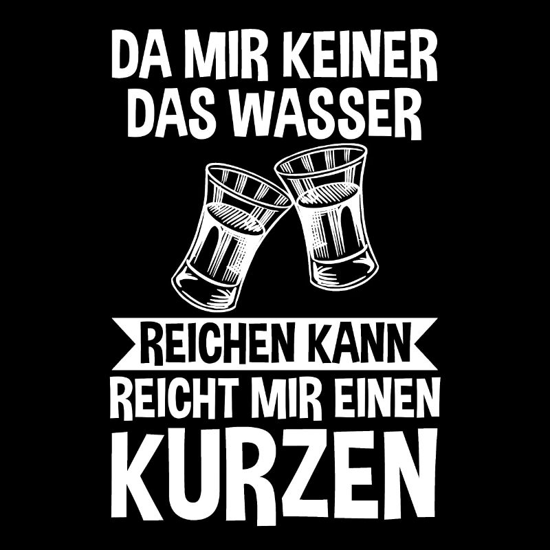 Da mir keiner das Wasser reichen kann reicht mir e
