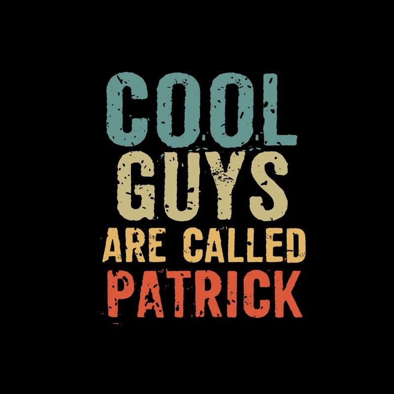 Cool guys are called Patrick