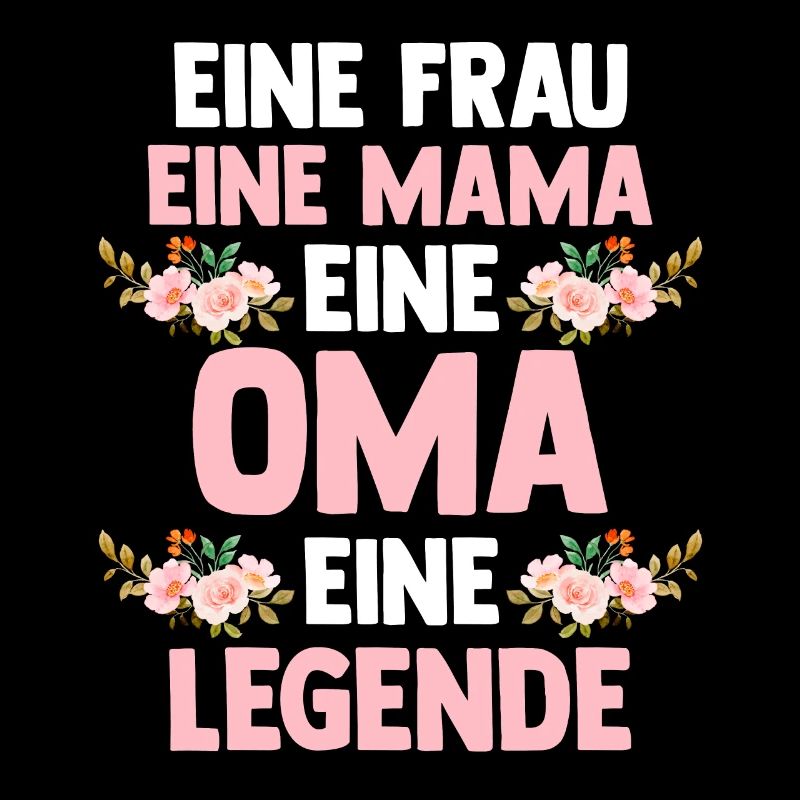 Eine Frau Eine Mama Eine Oma Eine Legende