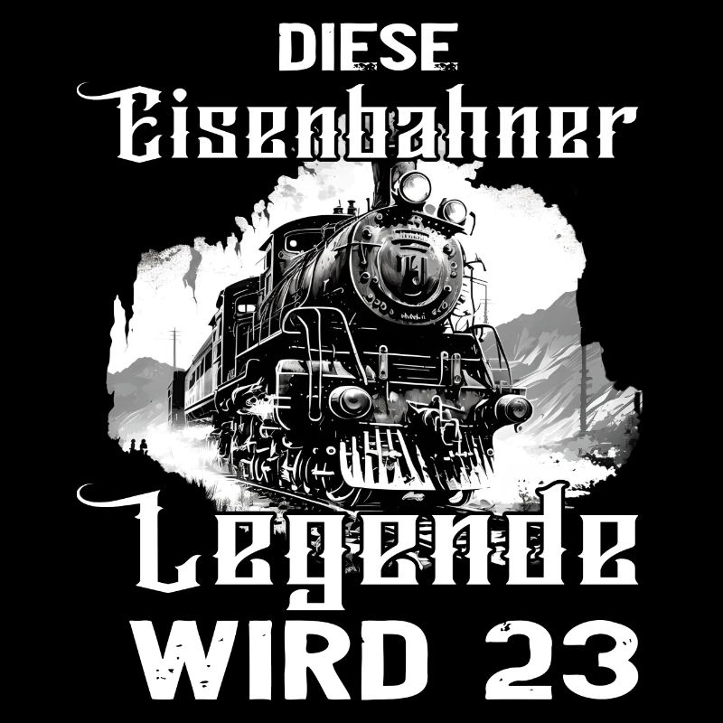 Eisenbahner Eisenbahn 23 Geburtstag Beruf Spruch