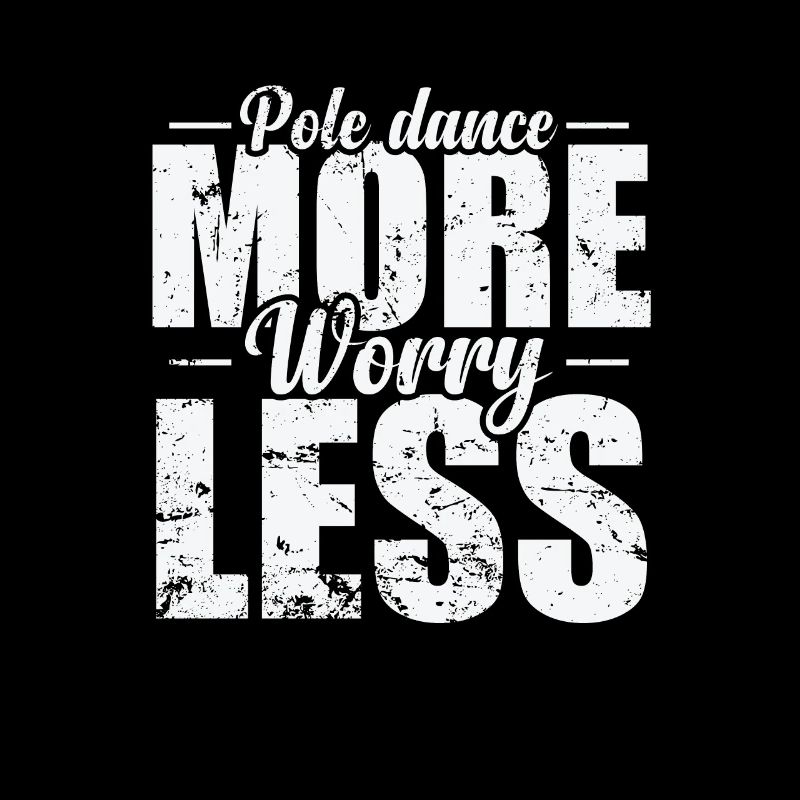 Pole Dance more Worry Less Rod Dancing