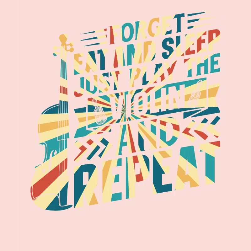 Oubliez de manger et de dormir Jouez simplement du violon Violonis