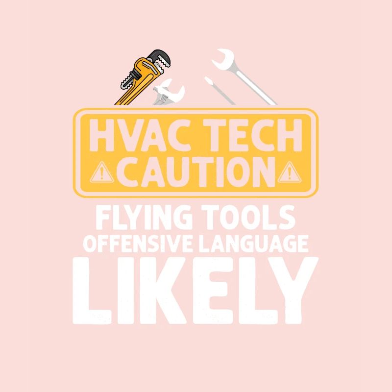 HVAC Tech Caution Flying Tools Technician Installe