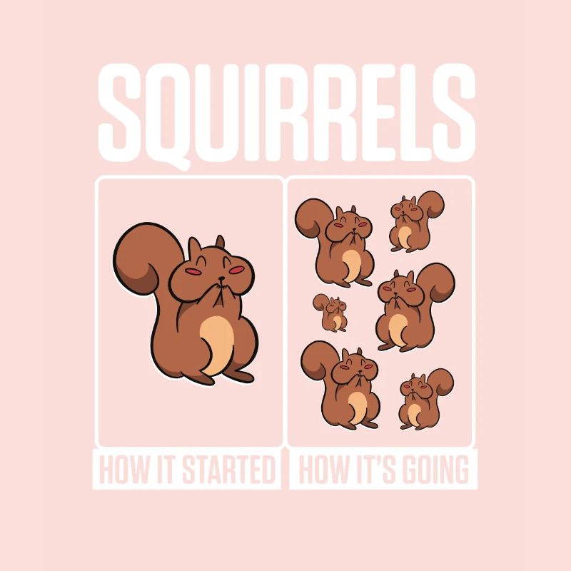 Funny Squirrels How It Started How It's Going Fore