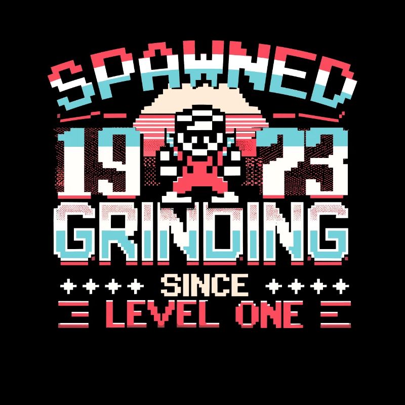Spawned 1973 Grinding Since Level One Funny Gamer