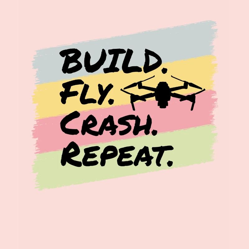 Build Fly Crash Drones Drone Pilot