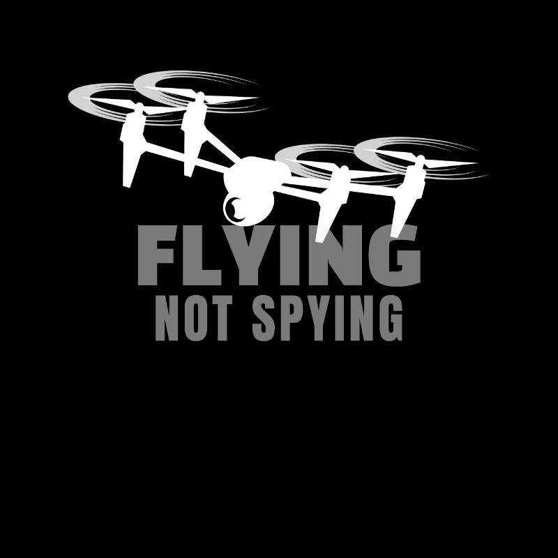Flying Not Spying Drones Drone Pilot