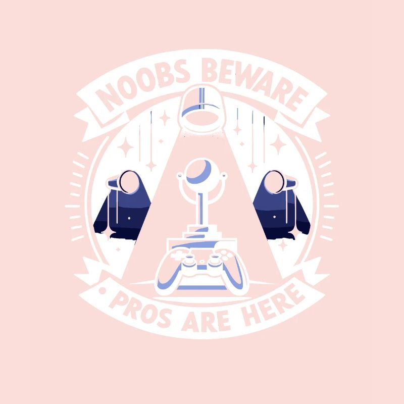 Noobs Beware Pros Are Here