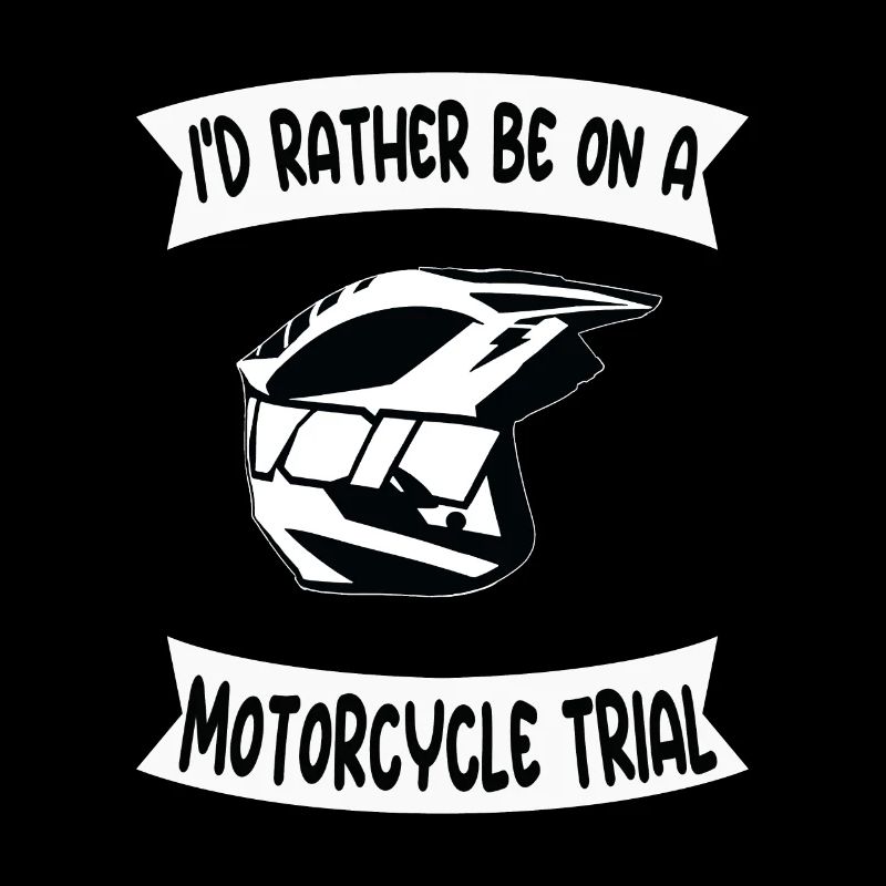 I'd rather take part in a motorcycle trial