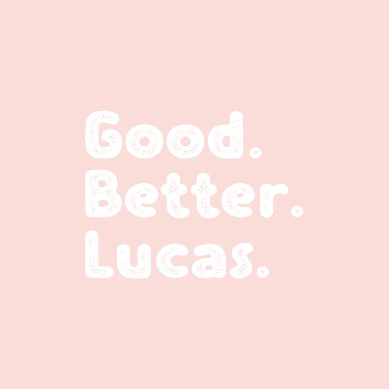 Good better Lucas
