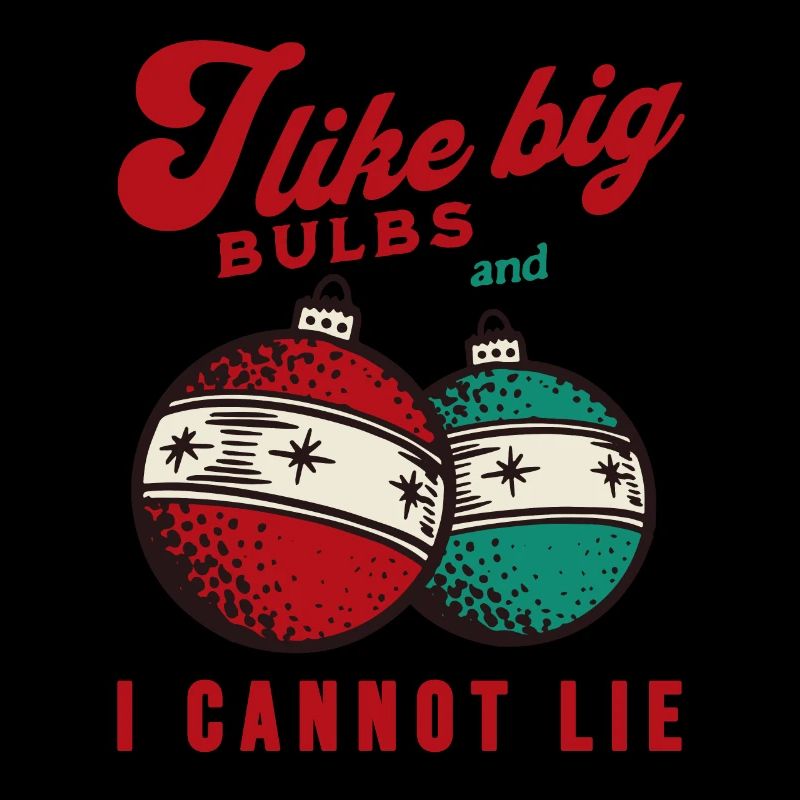 I like Big Bulbs and I cannot lie - Weihnachten