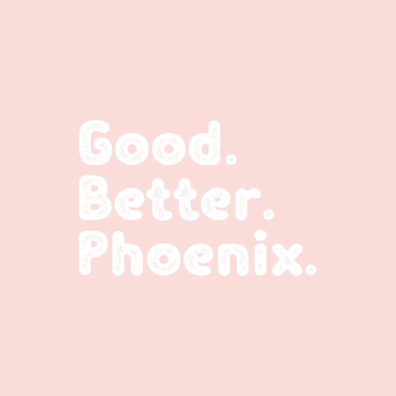 Good better Phoenix