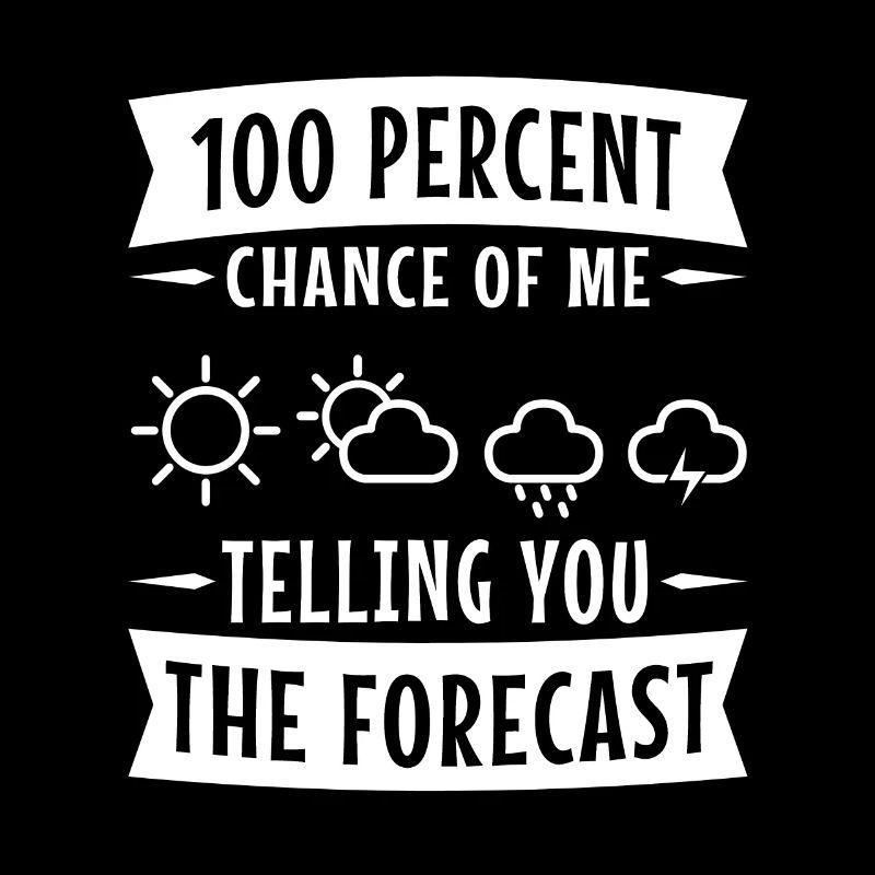 100 % de chances que je vous dise les prévisions