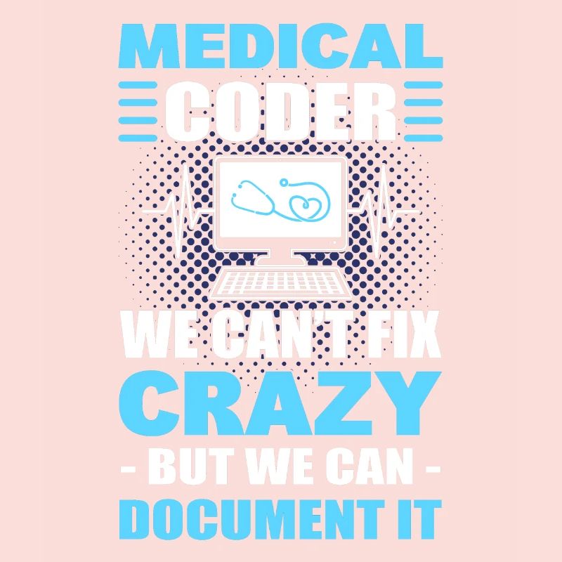 Medical Coder We Can't Fix Crazy But We Can