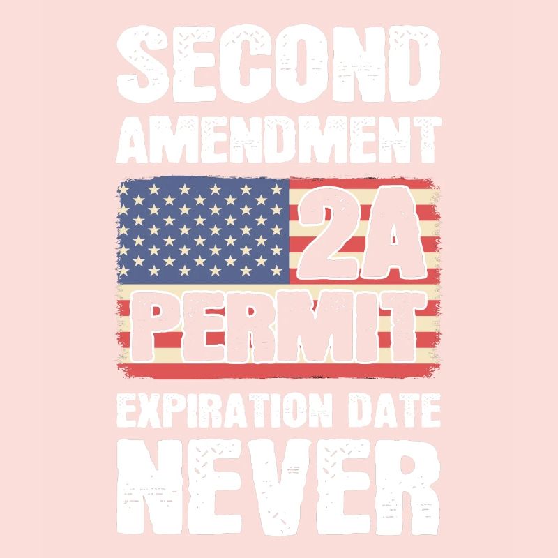 Second Amendment 2A Permit Expiration Date Never