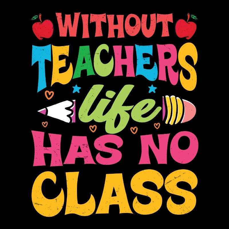 Without a teacher, life has no class