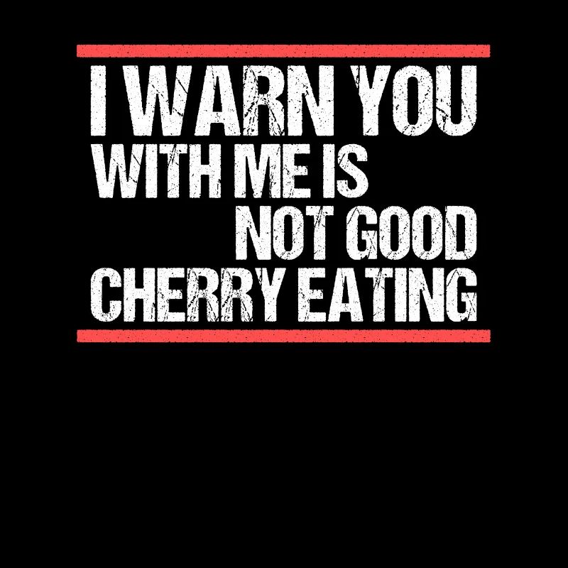 with me is not good cherry eating Denglisch