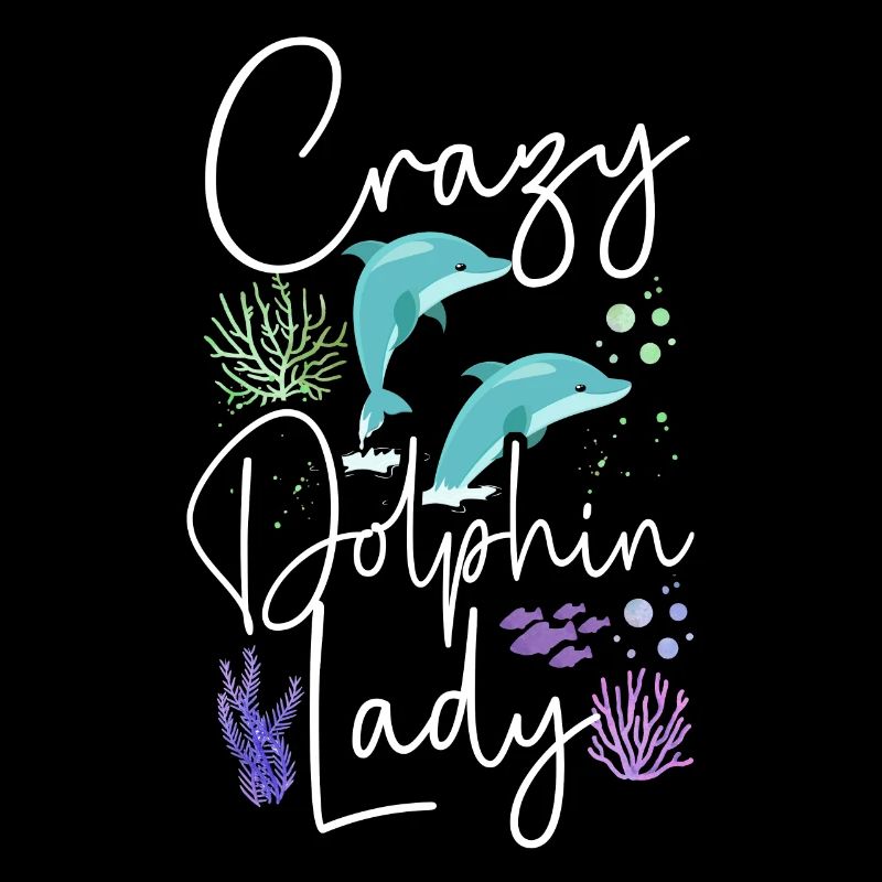 Dolphin Crazy Dolphin Lady