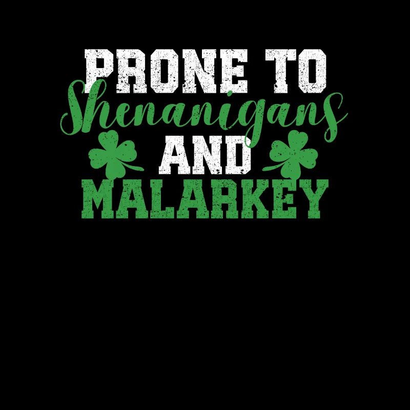 Prone to and mischief St. Patrick's Day