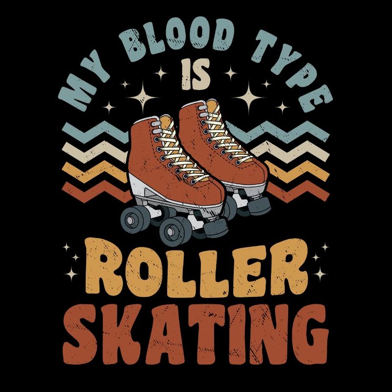 Roller Skater Sayings - My blood Type Is Roller Sk