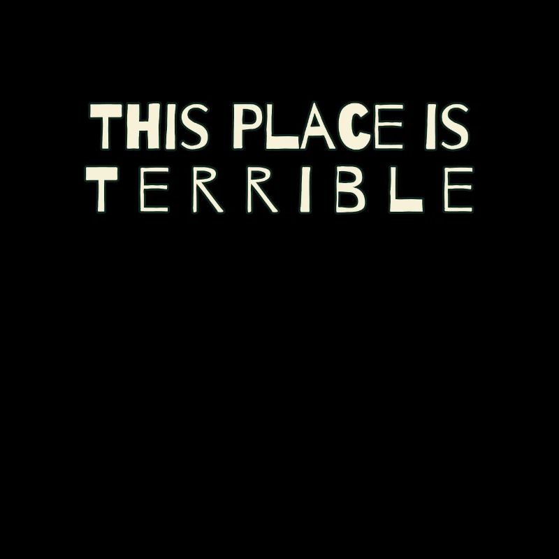 This place is horrible