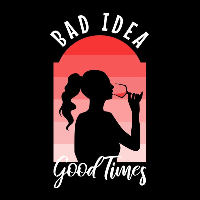 Bad idea good times