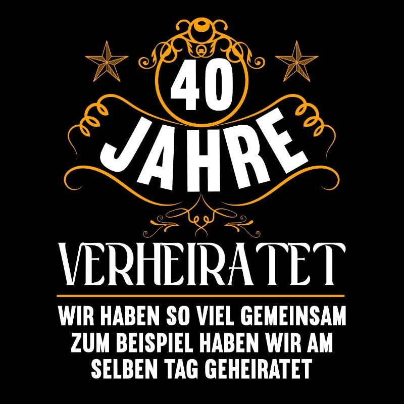 Wir haben viel gemeinsam 40.Hochzeitstag