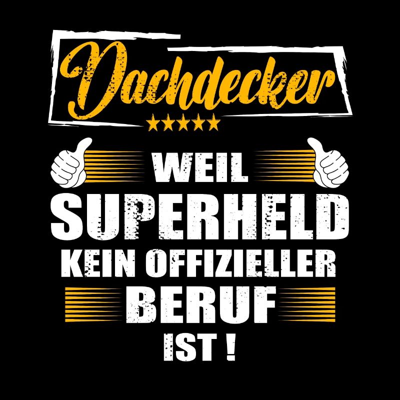 Dachdecker Weil Superheld kein offizieller Beruf