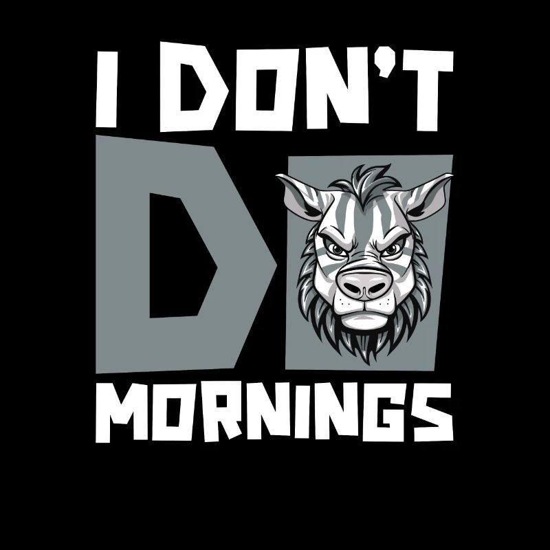 Zebra Witzig I Dont Do Mornings