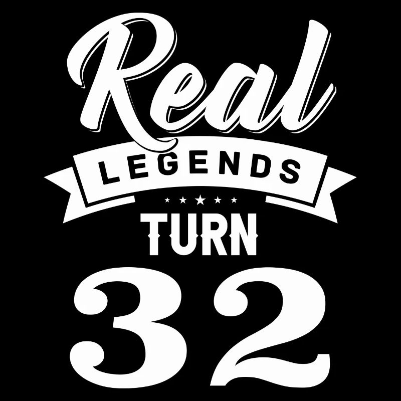 Echte Legenden werden 32, 32 Geburtstag