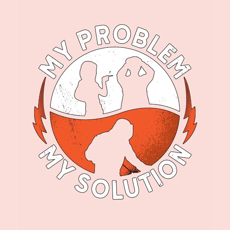 Welder My Problem My Solution Pictogram Dad Mom