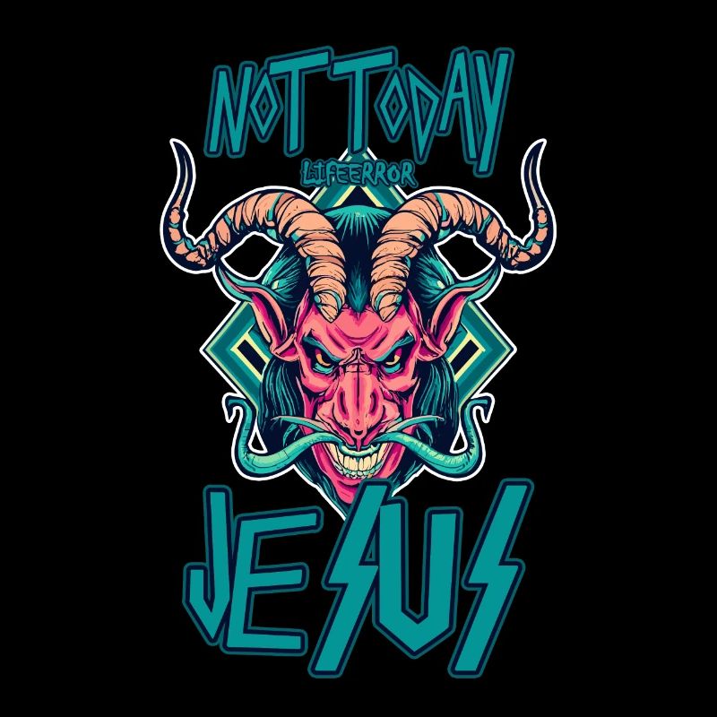 Not Today Jesus - Lifeerror