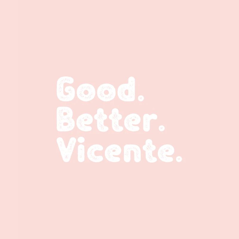 Good better Vicente
