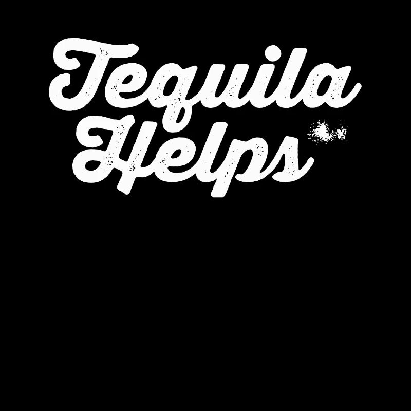 Tequila Helps Funny Mexican Alcohol Drink Pun
