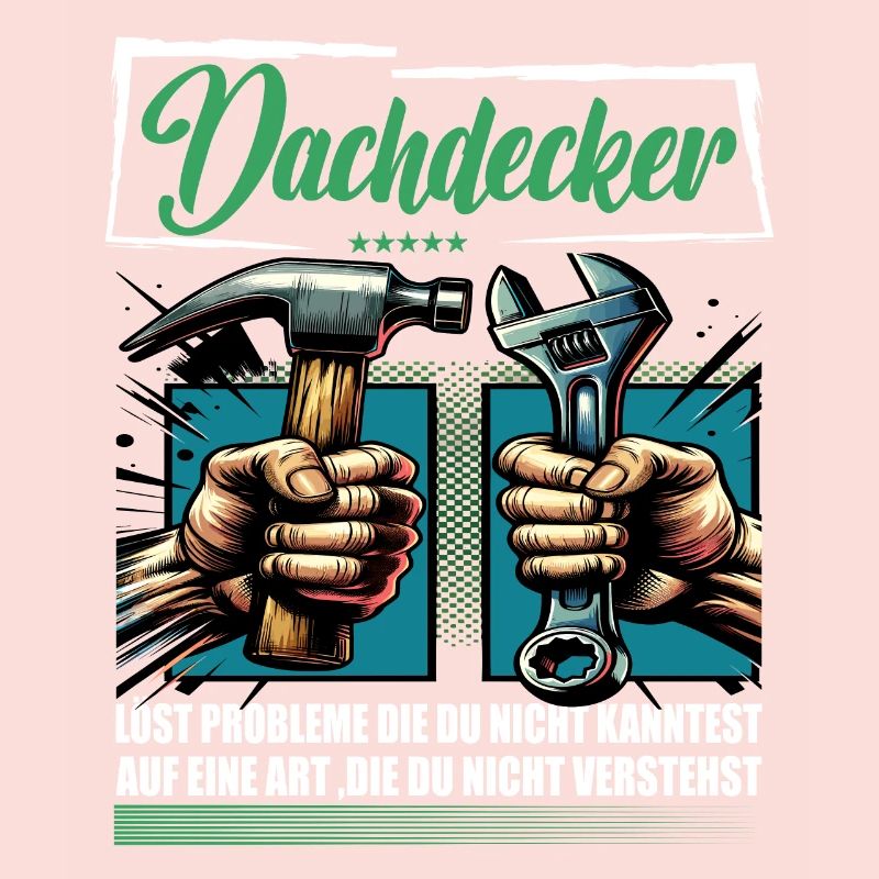 Dachdecker Beruf mit lustigen Spruch