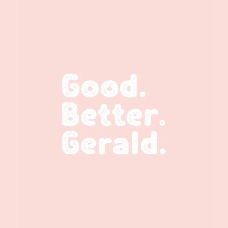 Good better Gerald