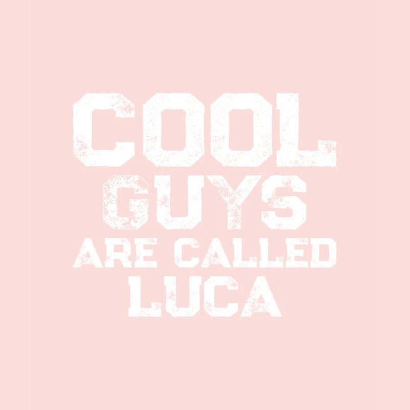 Cool guys are called luca