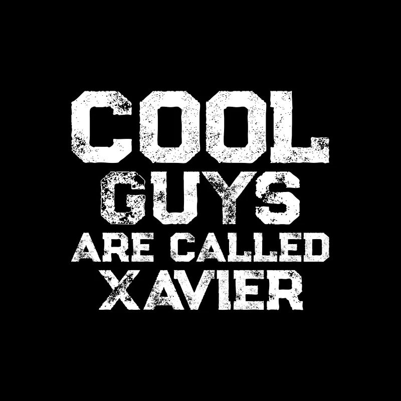 Cool guys are called xavier