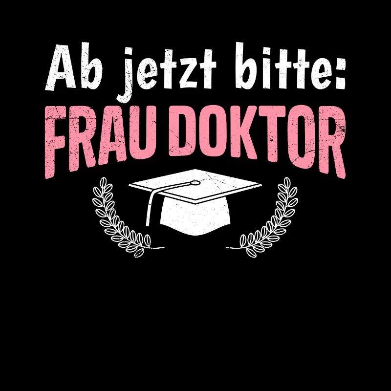 Dissertation Ab Jetzt Bitte: Frau Doktor Abschluss