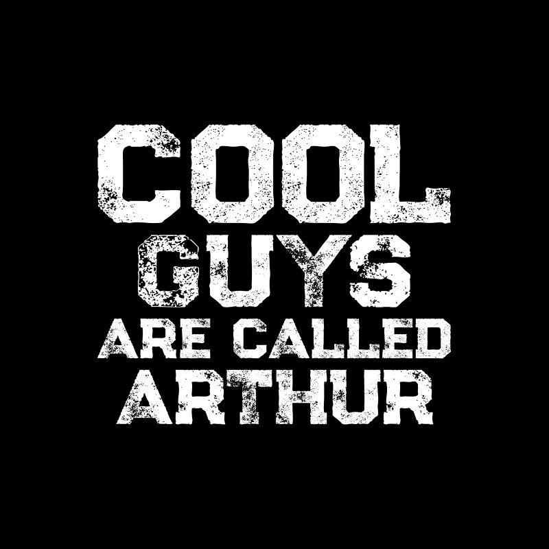 Cool guys are called Arthur